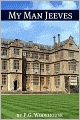 My Man Jeeves (Annotated with biography about the life and times of P.G. Wodehouse)