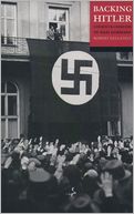 Backing Hitler: Consent and Coercion in Nazi Germany
