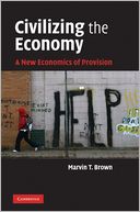 Civilizing the Economy: A New Economics of Provision