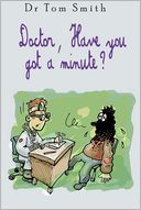 Doctor Have You Got a Minute