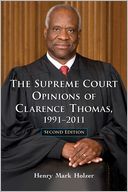 The Supreme Court Opinions of Clarence Thomas, 1991-2011, 2d ed.
