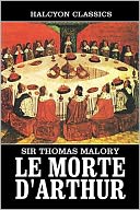 Le Morte D'Arthur by Sir Thomas Malory