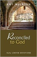 Reconciled to God - Daily Lenten Devotions