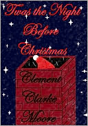 'Twas the Night Before Christmas by Clement Clarke Moore: NOOK Book Cover