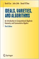 Ideals, Varieties, and Algorithms: An Introduction to Computational Algebraic Geometry and Commutative Algebra