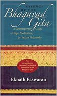 Essence of the Bhagavad Gita: A Contemporary Guide to Yoga, Meditation, and Indian Philosophy