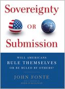 Sovereignty or Submission: Will Americans Rule Themselves or be Ruled by Others?