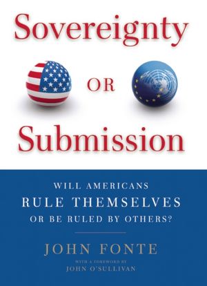 Sovereignty or Submission: Will Americans Rule Themselves or be Ruled by Others?