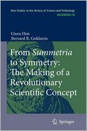 From Summetria to Symmetry: The Making of a Revolutionary Scientific Concept