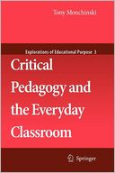 Critical Pedagogy and the Everyday Classroom