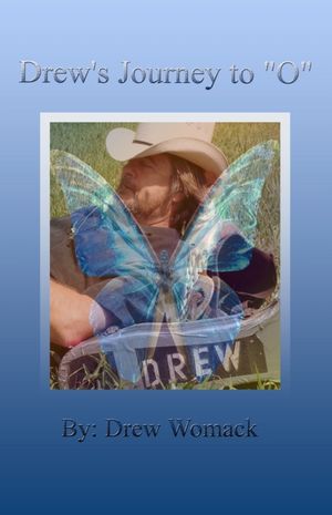 Drew's Journey to O: Some look for wisdom in ancient tombs, others search for treasures in old ship wrecks, or chant mantras' travel to far away places to find God. the real answers you seek are between your ears, and clues are all around You