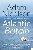 Atlantic Britain: The Story of the Sea a Man and a Ship