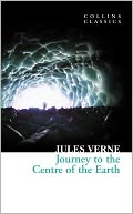 Collins Classics - Journey to the Centre of the Earth