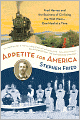 Appetite for America: Fred Harvey and the Business of Civilizing the Wild West--One Meal at a Time