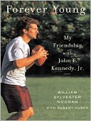 Forever Young: My Friendship with John F. Kennedy, Jr.