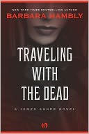 Traveling with the Dead: A James Asher Novel
