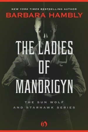 The Ladies of Mandrigyn: The Sun Wolf and Starhawk Series (Book One)