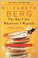 The Day I Ate Whatever I Wanted: And Other Small Acts of Liberation
