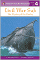 Civil War Sub: The Mystery of the Hunley: The Mystery of the Hunley