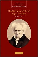 Schopenhauer: The World as Will and Representation: Volume 1