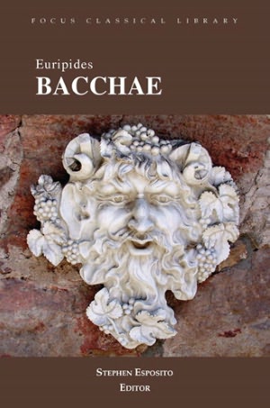 Euripides Bacchae (Focus Classical Library Series)
