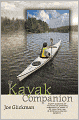 The Kayak Companion: Tips, Techniques, and Guidance for Paddling All Types of Water from One of America's Premier Kayakers