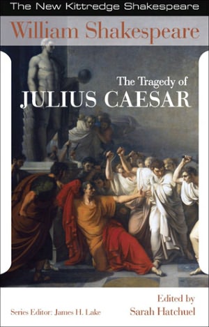 Tragedy of Julius Caesar: New Kittredge Shakespeare