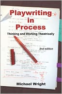 Playwriting in Process: Thinking and Working Theatrically