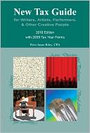 New Tax Guide for Writers, Artists, Performers & Other Creative People: 2010 Edition