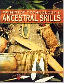 download Primitive Technology Ii - Ancestral Skills, Vol. 2 book