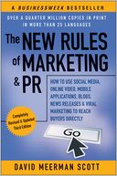 The New Rules of Marketing & PR: How to Use Social Media, Online Video, Mobile Applications, Blogs, News Releases, and Viral Marketing to Reach Buyers Directly