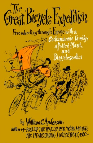 The Great Bicycle Expedition: Freewheeling through Europe with a Cockamamie Family, a Potted Plant, and Bicycleseatus