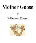 Mother Goose or Nursery Rhymes [Illustrated] by Anonymous: NOOK Book Cover