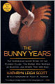 The Bunny Years: The Surprising Inside Story of the Playboy Clubs: The Women Who Worked as Bunnies, and Where They Are Now