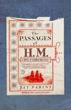 The Passages of H.M.: A Novel of Herman Melville