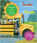 Cuentos de tia Lola: De como la tia Lola vino (de visita) a quedarse y De como la tia Lola aprendio a ensenar