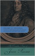 Complete Plays of Jean Racine / Vol III: Volume III: Iphigenia
