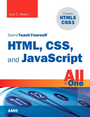 Sams Teach Yourself HTML, CSS, and JavaScript All in One