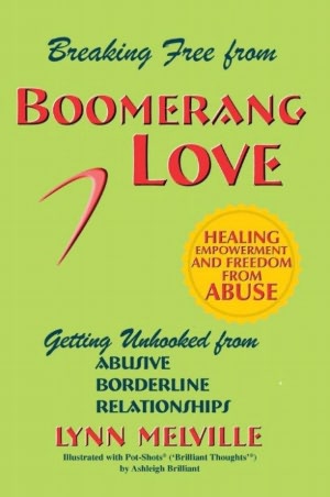Breaking Free from Boomeranglove: Getting Unhooked from Abusive Borderline Relationships