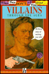 What They Don't Tell You about Villains Through the Ages