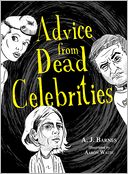 Advice from Dead Celebrities