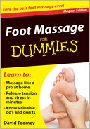 Foot Massage for Dummies: Give the Best Foot Massage Ever!