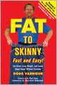FAT TO SKINNY Fast and Easy! Revised and Expanded with Over 200 Recipes: Eat Great, Lose Weight, and Lower Blood Sugar Without Exercise