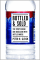 Bottled and Sold: The Story Behind Our Obsession with Bottled Water