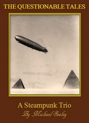 The Questionable Tales: A Steampunk Trio