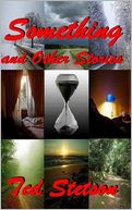 Something and Other Stories