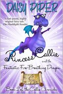 Princess Callie and the Fantastic Fire-Breathing Dragon