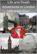Life and Death Adventures in London
