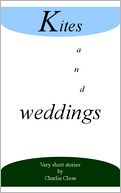 Kites and Weddings, Very Short Stories
