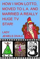How I Won Lotto, Moved to L.A. & Married A Really Huge TV Star!